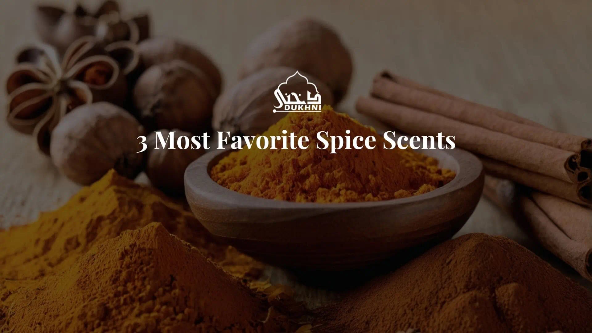 3 Most Favourite Spice Scents