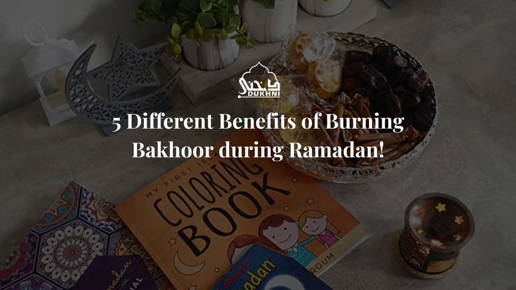5 Different Benefits of Burning Bakhoor during Ramadan!