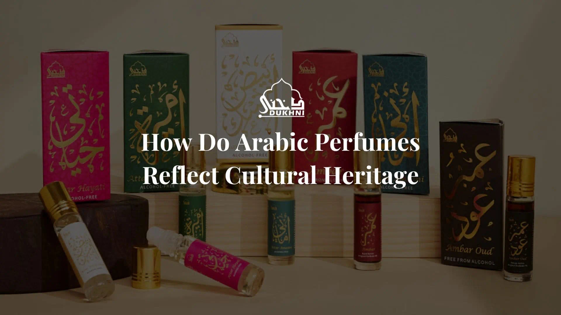 How Do Arabic Perfumes Reflect Cultural Heritage