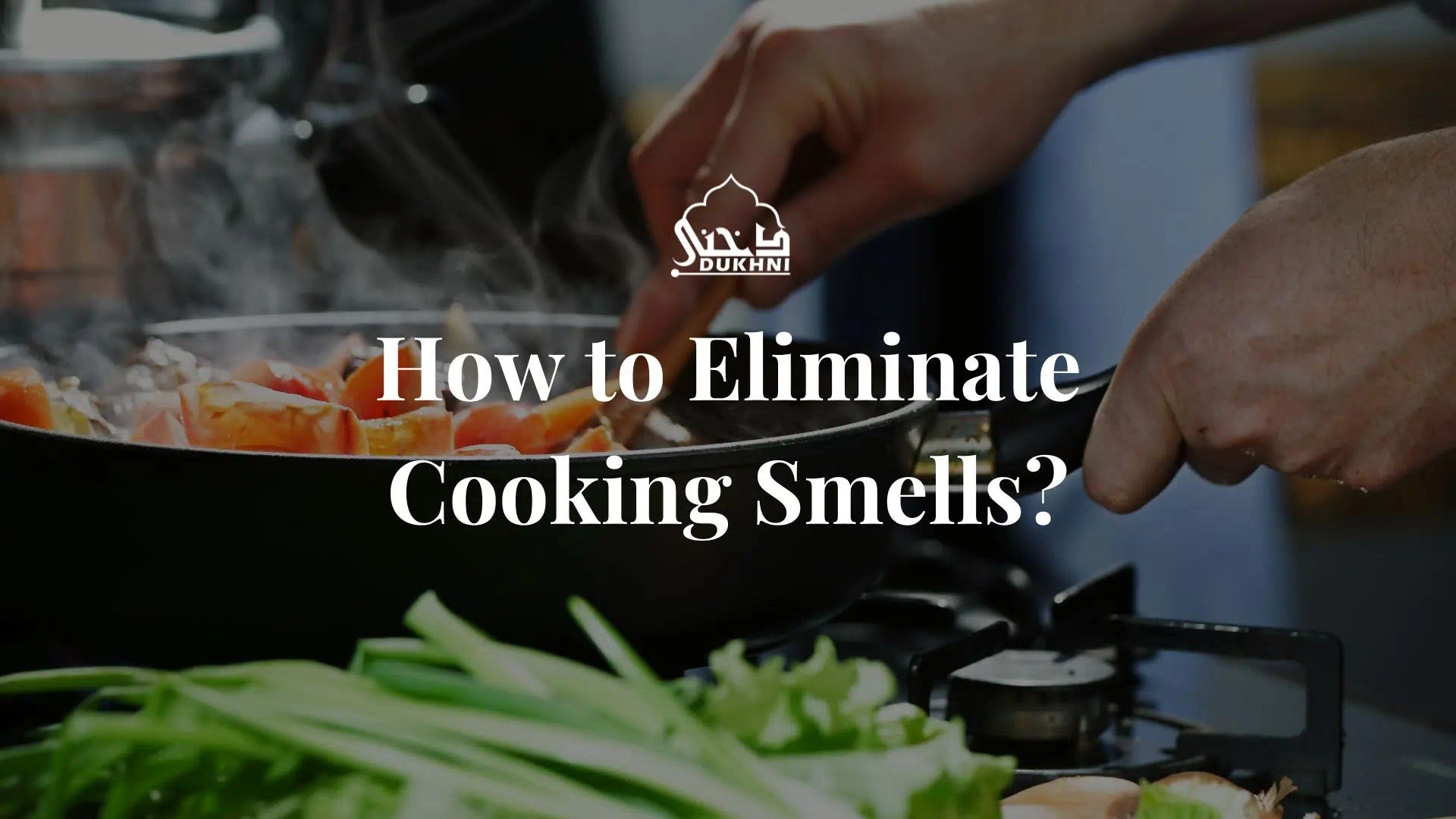 How to Eliminate Cooking Smells?