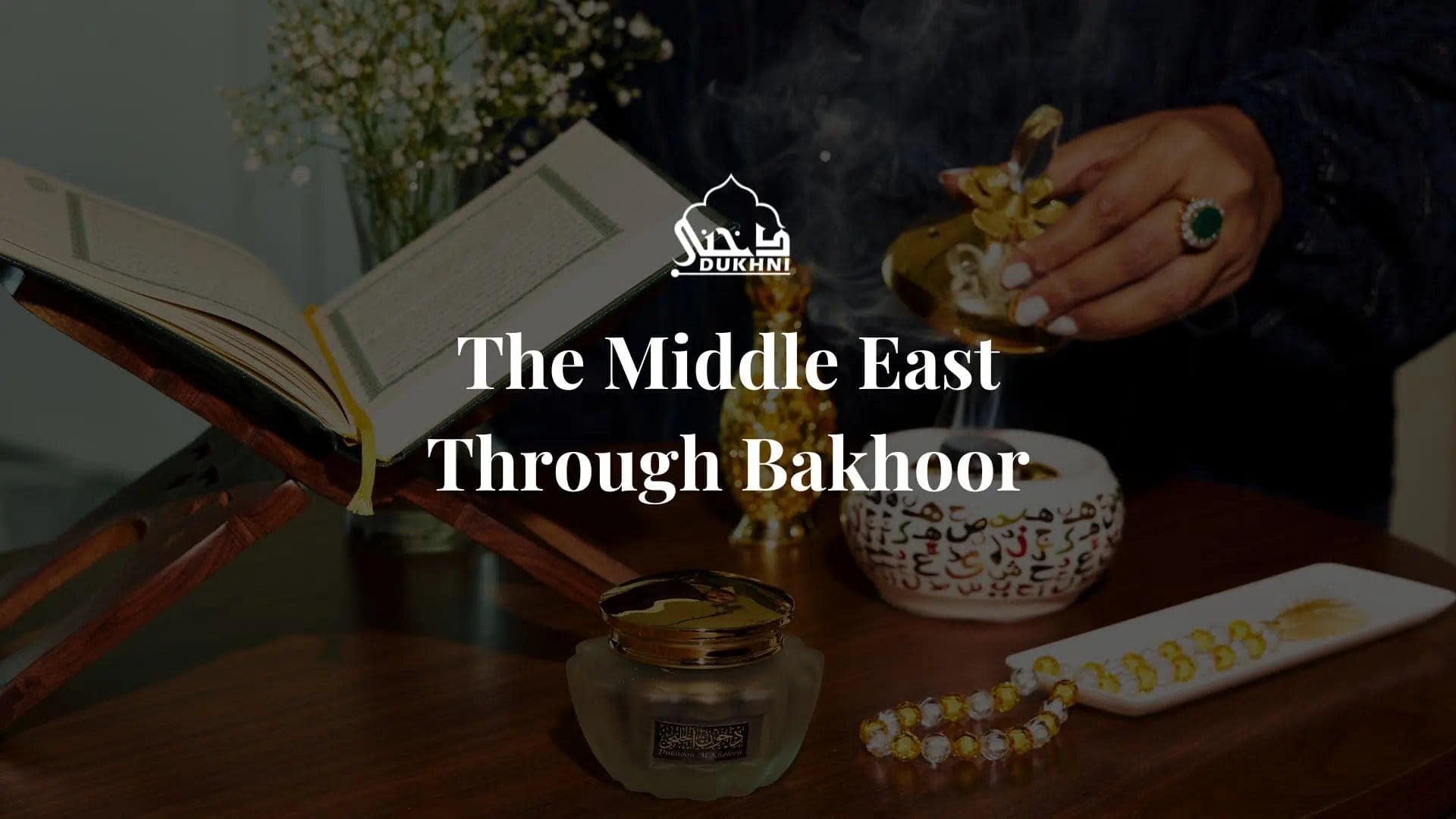 The Middle East Through Bakhoor