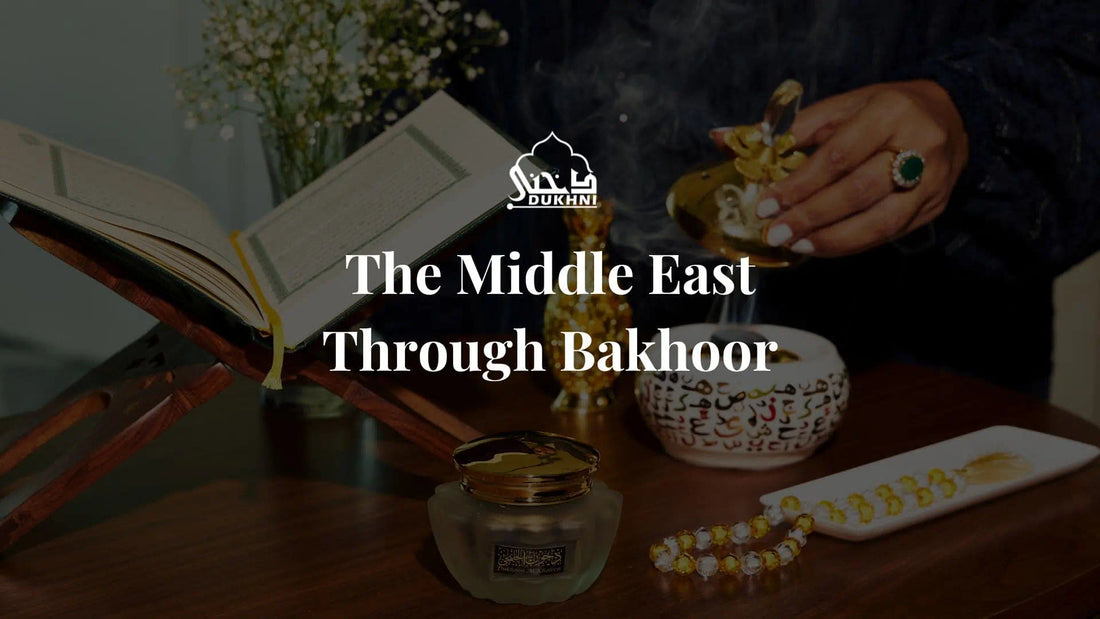 The Middle East Through Bakhoor