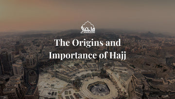 The Origins & Importance of Hajj-CA