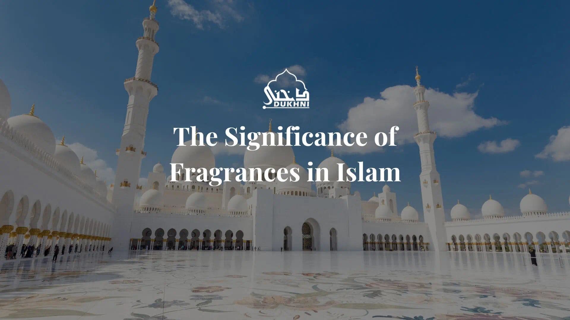 The Significance of Fragrances in Islam